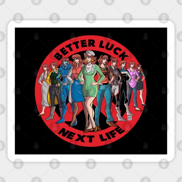 Better Luck Next Life Magnet by sergetowers80